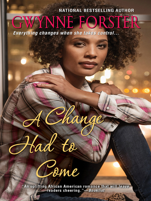 Title details for A Change Had to Come by Gwynne Forster - Available